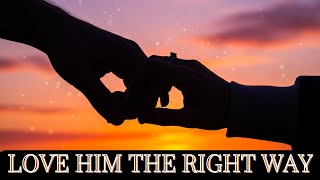 LOVE QUOTES ๐ || THE WAY | Love Him Beyond Words Love Song