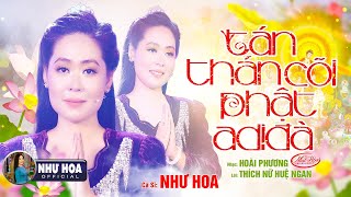 Tán Thán Cõi Phật A Di Đà - Như Hoa | Nhạc Phật Hay Nhất