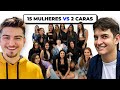 15 MULHERES vs THIAGO SEM T e REIS RAFF