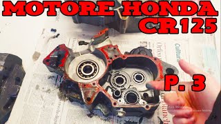 RIMONTARE MOTORE HONDA CR125 - PARTE 3 - NON SOLO CIAO