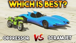 GTA 5 ONLINE : SCRAMJET VS OPPRESSOR (WHICH IS BEST?)