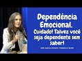 Dependência emocional talvez você sofra disso