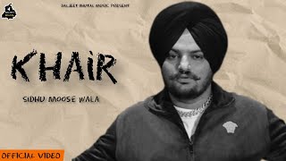 Khair (Official Video) Sidhu Moose Wala New Song | Latest Punjabi Songs 2022 | Daljeet Bhutal