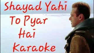 SHAYAD YAHI TO PYAR HAI_KARAOKE_WITH_LYRICS_(HQ)