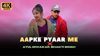 Aapke Pyaar Me X Atul Diwakar Rap , Bhakti Singh