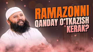 Ramazonni qanday o'tkazish kerak? | Shayx Sodiq Samarqandiy #Ramazon