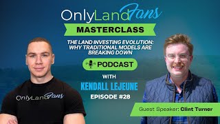 Clint Turner On The Land Investing Evolution: Why Traditional Models Are Breaking Down