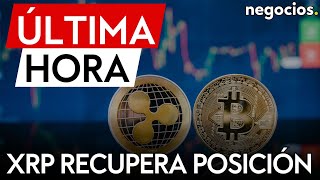 ÚLTIMA HORA | XRP recupera la tercera posición en el mercado de las criptomonedas