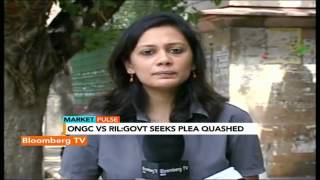 Market Pulse: ONGC Vs RIL: Govt Seeks Plea Quashed