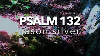 🎤 Psalm 132 Song - Ark of Your Might