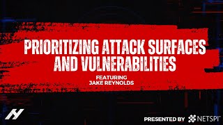 Prioritizing Attack Surfaces & Vulnerabilities