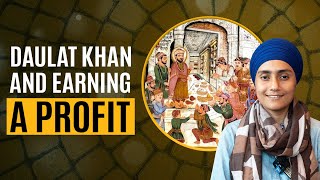 Daulat Khan \u0026 Earning A Profit - Sakhi of Daulat Khan Lodhi Part 1 | Sikha Di Bhagat Mala