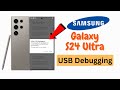 How to Enable USB Debugging on Samsung Galaxy S24 Ultra / S24+ / S24