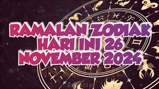 RAMALAN ZODIAK HARI INI 26 NOVEMBER 2024