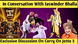 Exclusive Interview with Jaswinder Bhalla: Inside Scoop on Carry On Jatta 3