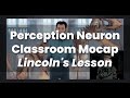 Perception Neuron | Mocap in the classroom | STEM solutions - Lincoln's Lesson