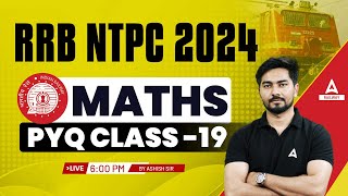 RRB NTPC 2024 | Railway Maths by Ashish Sir | Previous Year Question #19