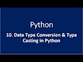 10. Data Type Conversion & Type Casting in Python