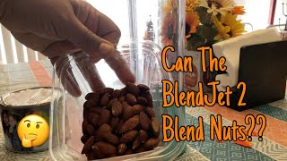 Can The BlendJet 2 Blend Nuts?? #blendjet2