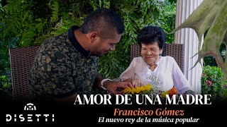 Francisco Gómez - Amor de Una Madre (Video Oficial) | "El Nuevo Rey De La Música Popular"