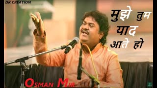 Mujhe tum yaad aate ho  Superhit ghazal by Osman Mir Sahab    #osmanmirghazal