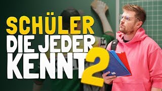 SCHÜLER, DIE JEDER KENNT 2