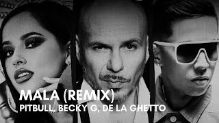 Pitbull feat. Becky G & De La Ghetto - Mala (Remix)(Lyrics)