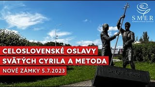 CELOSLOVENSKÉ OSLAVY K SVIATKU SVÄTÝCH CYRILA A METODA V NOVÝCH ZÁMKOCH 5.7.2023