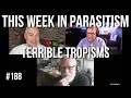 TWiP 188: Terrible tropisms