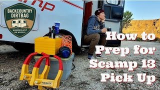 How to Get Ready: Picking Up Scamp 13 Trailer For the 1st Time