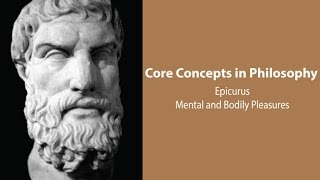 Epicurus, Principal Doctrines | Mental and Bodily Pleasures | Philosophy Core Concepts