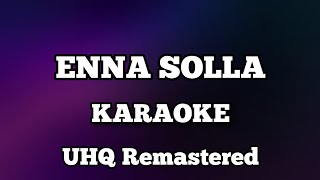 Enna solla karaoke with lyrics UHQ Remastered