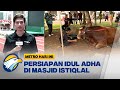 Persiapan Idul Adha di Masjid Istiqlal, P3ny3mbelih4n Hewan Digelar Lusa