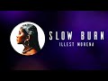 Illest Morena - Slow Burn (lyrics video)