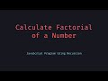 How to Calculate Factorials in JavaScript With Recursion & Error Handling