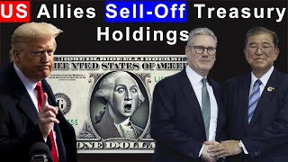 US Allies Japan, UK, Saudi, Switzerland, India, Korea \u0026 Germany Sell-off US Treasury: WTF Going On?