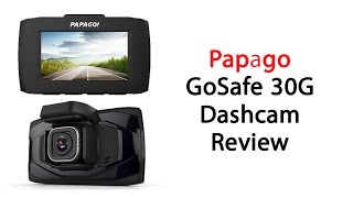 Papago GoSafe 30G Dash Cam Review