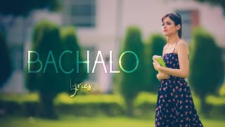 Bachalo Song - Lyrics | Akhil | बचालो सॉन्ग लिरिक्स | Bachalo ji status | Bachalo Akhil Song