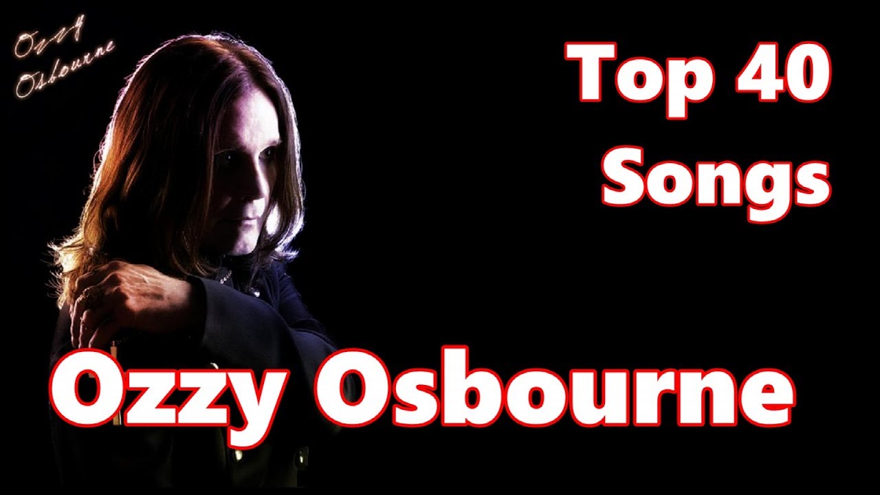 Top 10 Ozzy Osbourne Songs (40 Songs) Greatest Hits - YouTube