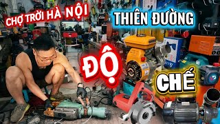 Chợ Trời Hà Nội- Khám Phá Thiên Đường Cho Người Mê “ ĐỘ”, “ CHẾ” Giữa Lòng Hà Nội / Chợ Hà Nội