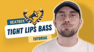 BEATBOX TUTORIAL - Tight Lip Bass by Epock