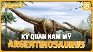 ARGENTINOSAURUS – GÃ KHỔNG LỒ LỚN THỨ 2 THẾ GIỚI?