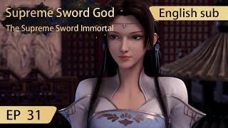 [Eng Sub] Supreme Sword God 31 full episode highlights