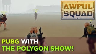 AWFUL SQUAD X THE POLYGON SHOW w/ Simone, Allegra, Chelsea, Ashley and Pat