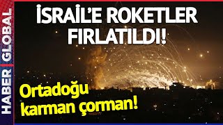 SON DAKİKA! İsrail'e Roketler Fırlatıldı! Ortadoğu Karman Çorman