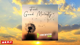 Dancefloor Diva - Feel Good Melody (Dance, House, Electric Music)