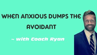When anxious dumps the avoidant