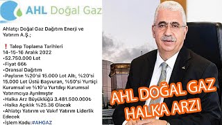 AHLATÇİ DOĞAL GAZ DAĞITIM HALKA ARZ İZAHNAMESİ- TALEP TOPLAMA  14-15-16 ARALIK | FİYAT: 66 TL