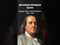 Benjamin Franklin Famous Quotes About Life, Motivation, Friendship, and Education #shorts #quotes