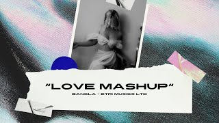 [Bengali] Love Mashup | Shiekh Sadi | Hasan S. Iqbal | Etri Musics Ltd